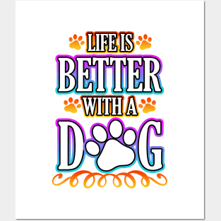Life Is Better With A Dog Posters and Art